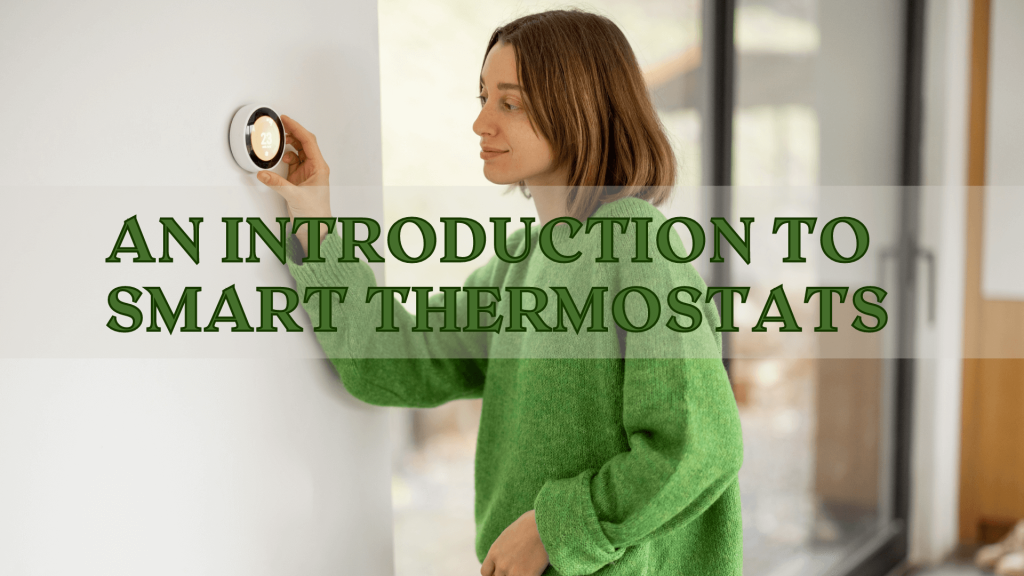 The Future is Smart: An Introduction to Smart Thermostats